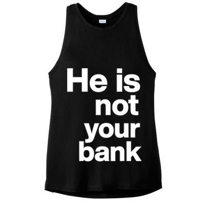 He Is Not Your Bank Quote Ladies PosiCharge Tri-Blend Wicking Tank