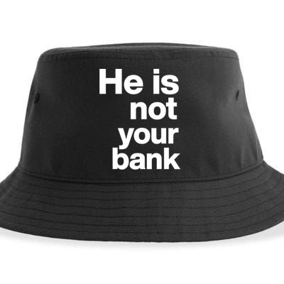 He Is Not Your Bank Quote Sustainable Bucket Hat