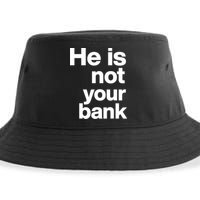 He Is Not Your Bank Quote Sustainable Bucket Hat