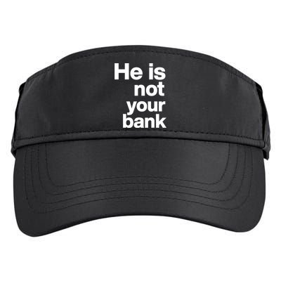 He Is Not Your Bank Quote Adult Drive Performance Visor