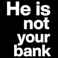 He Is Not Your Bank Quote Drawstring Bag
