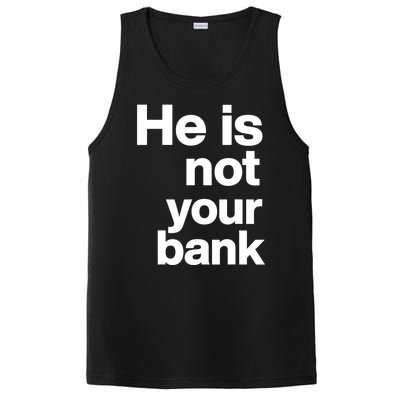 He Is Not Your Bank Quote PosiCharge Competitor Tank