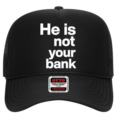 He Is Not Your Bank Quote Trucker Hat