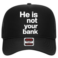 He Is Not Your Bank Quote Hat