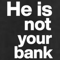 He Is Not Your Bank Quote Golf Towel