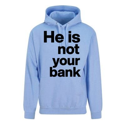 He Is Not Your Bank Quote Unisex Surf Hoodie