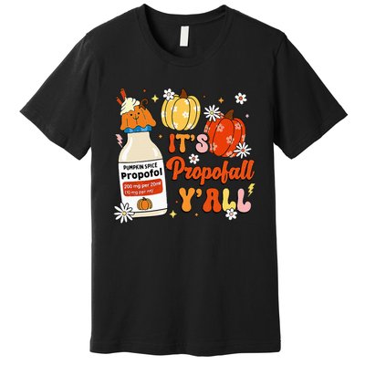 Halloween Icu Nurse Its Propofall YAll Crna Icu Fall Autumn Premium T-Shirt