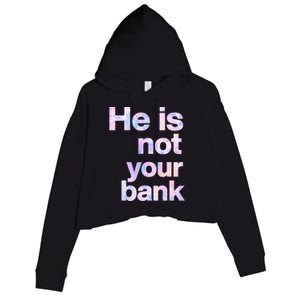 He Is Not Your Bank Quote Crop Fleece Hoodie