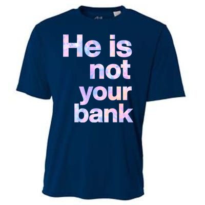 He Is Not Your Bank Quote Cooling Performance Crew T-Shirt