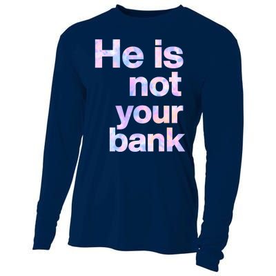 He Is Not Your Bank Quote Cooling Performance Long Sleeve Crew