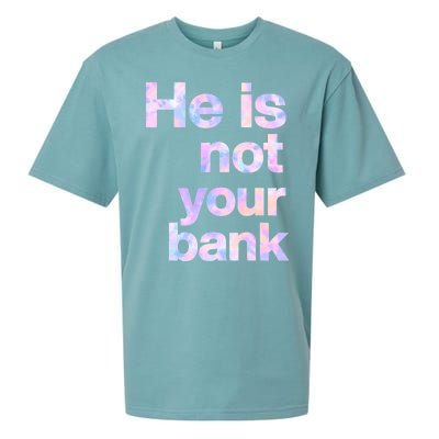 He Is Not Your Bank Quote Sueded Cloud Jersey T-Shirt