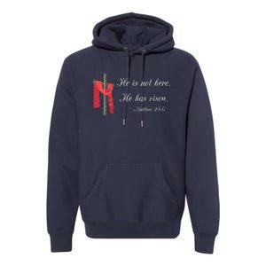 He Is Not Here He Is Risen Matthew 286 Bible Verse Premium Hoodie