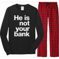 He Is Not Your Bank Long Sleeve Pajama Set