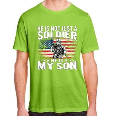 He Is Not Just A Soldier He Is My Son Proud Military Mom Dad Gift Adult ChromaSoft Performance T-Shirt