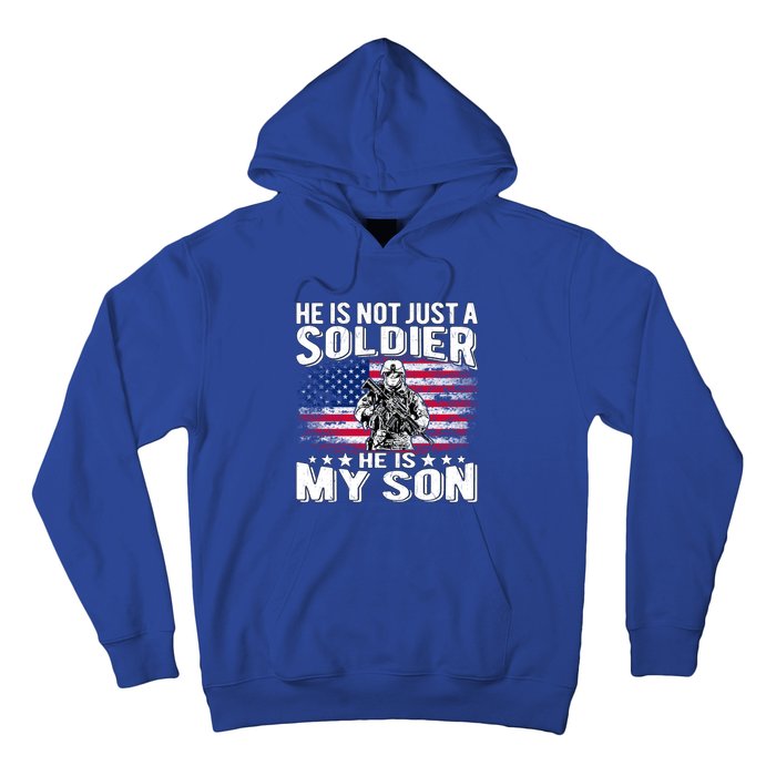 He Is Not Just A Soldier He Is My Son Proud Military Mom Dad Gift Hoodie