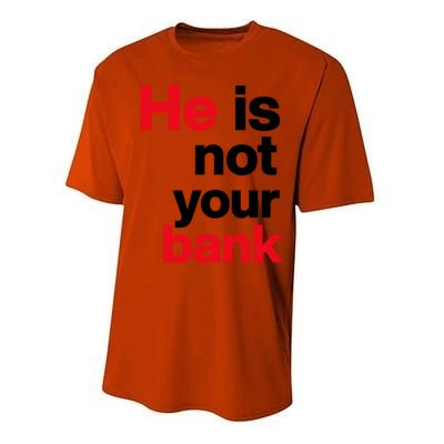 He Is Not Your Bank Performance Sprint T-Shirt