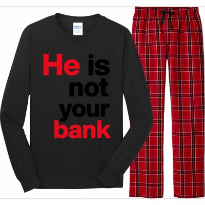 He Is Not Your Bank Long Sleeve Pajama Set