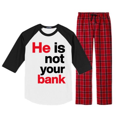 He Is Not Your Bank Raglan Sleeve Pajama Set