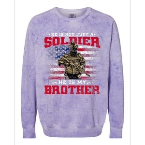 He Is Not Just A Soldier He Is My Brother Proud Army Family Colorblast Crewneck Sweatshirt