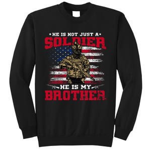 He Is Not Just A Soldier He Is My Brother Proud Army Family Sweatshirt