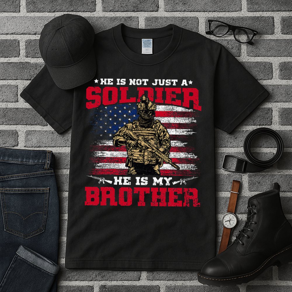 He Is Not Just A Soldier He Is My Brother Proud Army Family Tall T-Shirt