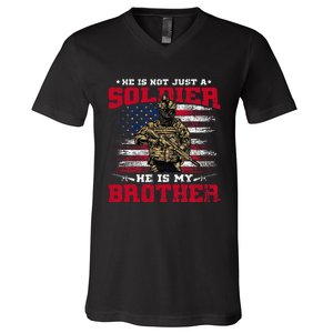 He Is Not Just A Soldier He Is My Brother Proud Army Family V-Neck T-Shirt