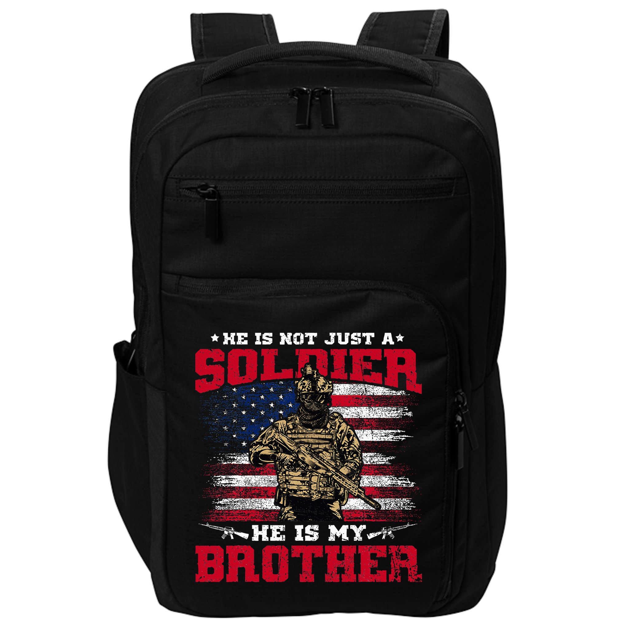 He Is Not Just A Soldier He Is My Brother Proud Army Family Impact Tech Backpack