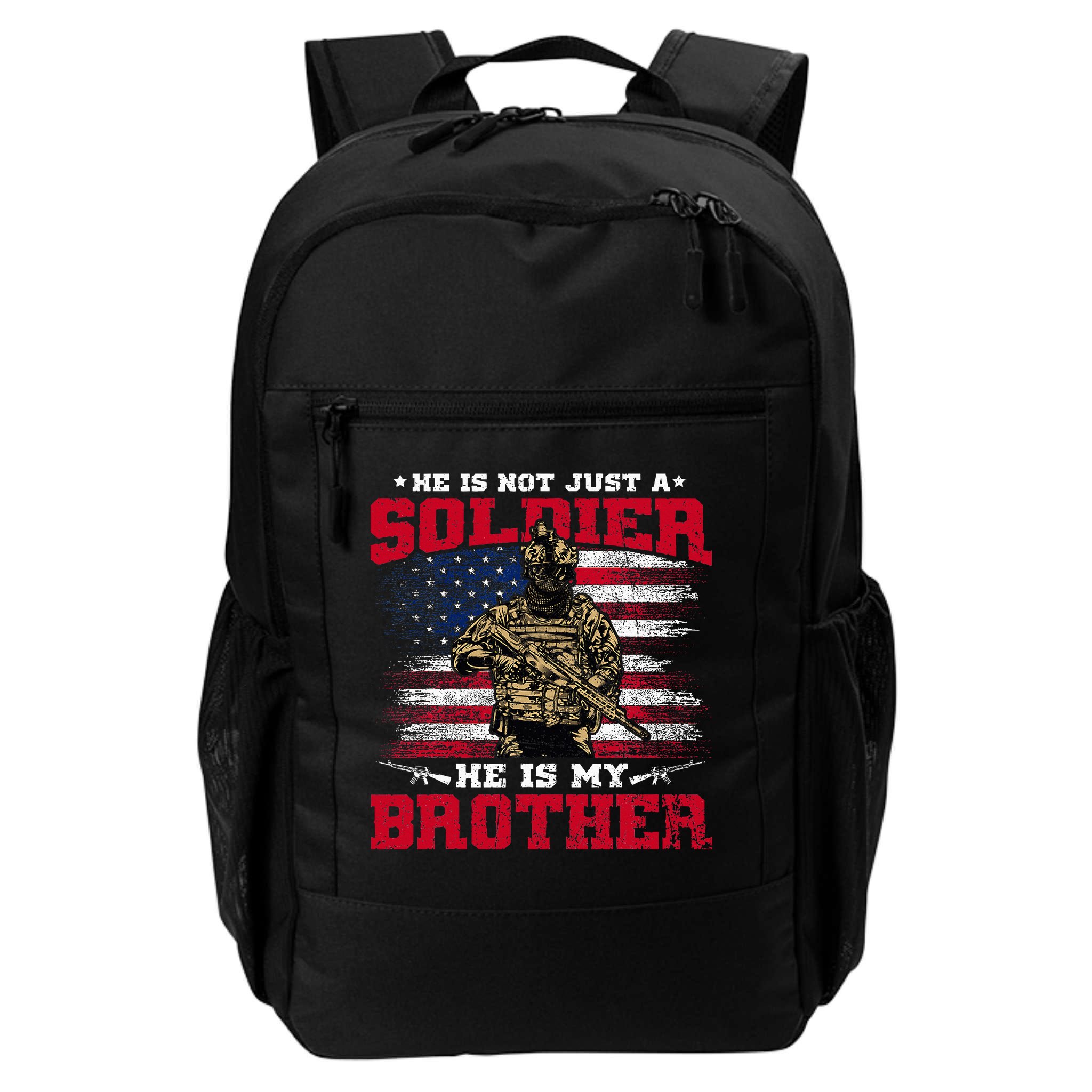 He Is Not Just A Soldier He Is My Brother Proud Army Family Backpack