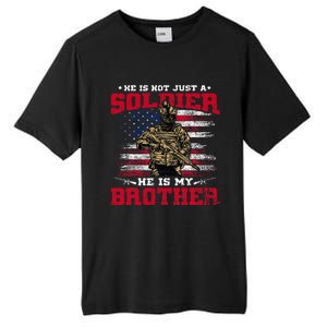 He Is Not Just A Soldier He Is My Brother Proud Army Family Tall Fusion ChromaSoft Performance T-Shirt