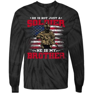 He Is Not Just A Soldier He Is My Brother Proud Army Family Tie-Dye Long Sleeve Shirt