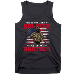 He Is Not Just A Soldier He Is My Brother Proud Army Family Tank Top