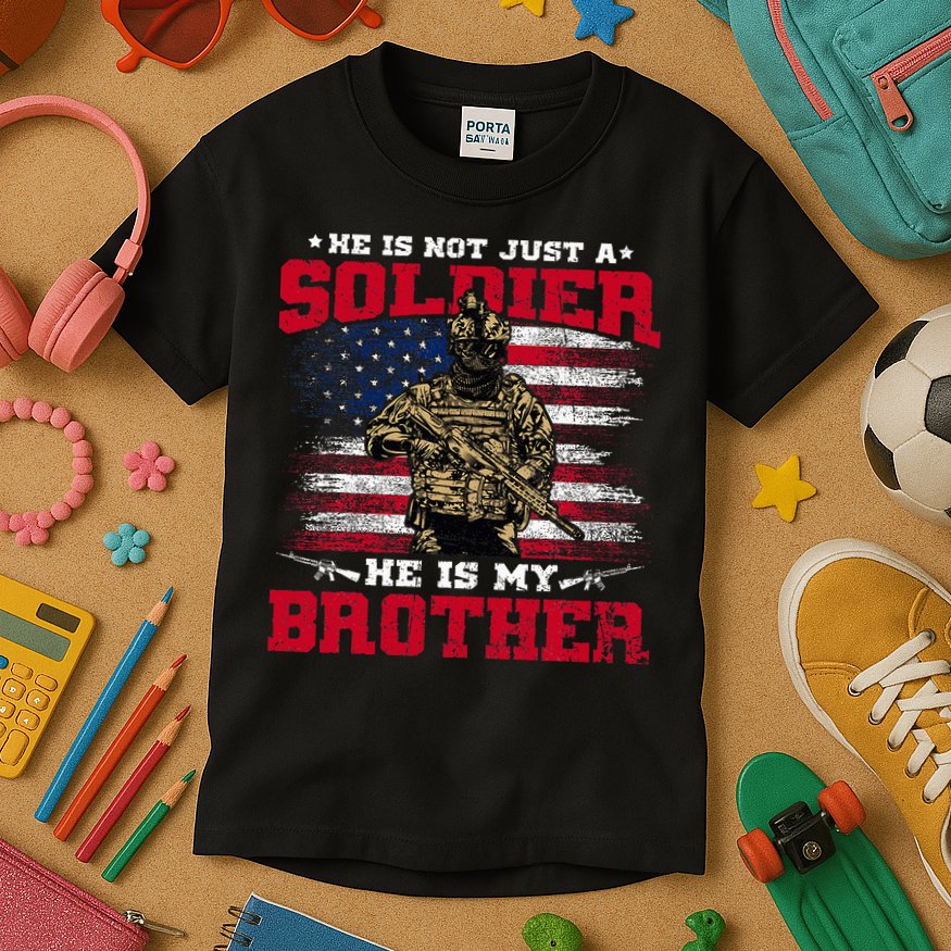 He Is Not Just A Soldier He Is My Brother Proud Army Family Kids T-Shirt