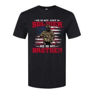 He Is Not Just A Soldier He Is My Brother Proud Army Family Softstyle CVC T-Shirt