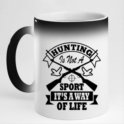 Hunting Is Not A Sport Its A Way Of Life Hunting Gear Gift 11oz Black Color Changing Mug