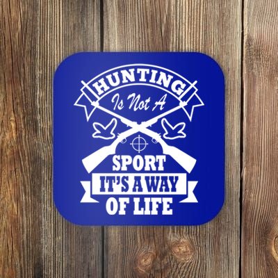 Hunting Is Not A Sport Its A Way Of Life Hunting Gear Gift Coaster