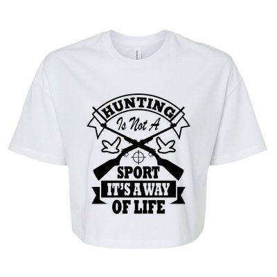 Hunting Is Not A Sport Its A Way Of Life Hunting Gear Gift Bella+Canvas Jersey Crop Tee