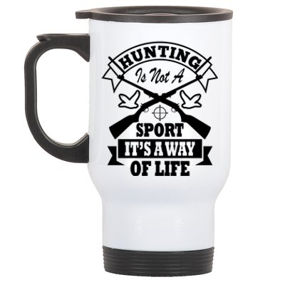 Hunting Is Not A Sport Its A Way Of Life Hunting Gear Gift Stainless Steel Travel Mug