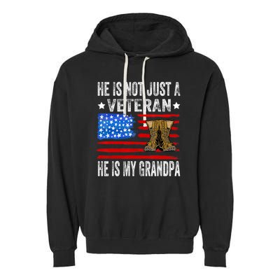 He Is Not Just A Veteran He Is My Grandpa Garment-Dyed Fleece Hoodie