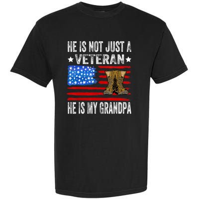 He Is Not Just A Veteran He Is My Grandpa Garment-Dyed Heavyweight T-Shirt