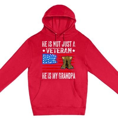 He Is Not Just A Veteran He Is My Grandpa Premium Pullover Hoodie