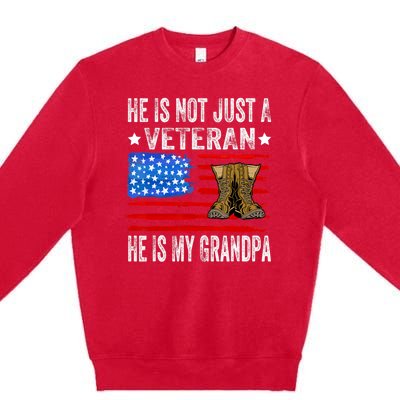 He Is Not Just A Veteran He Is My Grandpa Premium Crewneck Sweatshirt