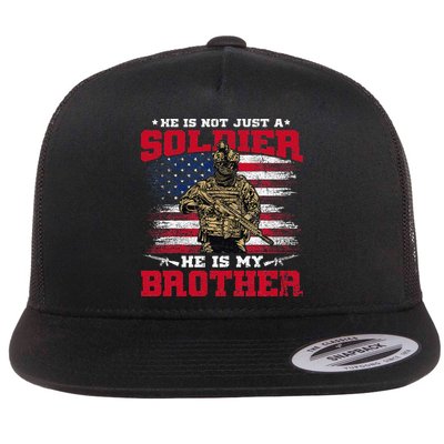 He Is Not Just A Soldier He Is My Brother Proud Army Family Flatbill Hat