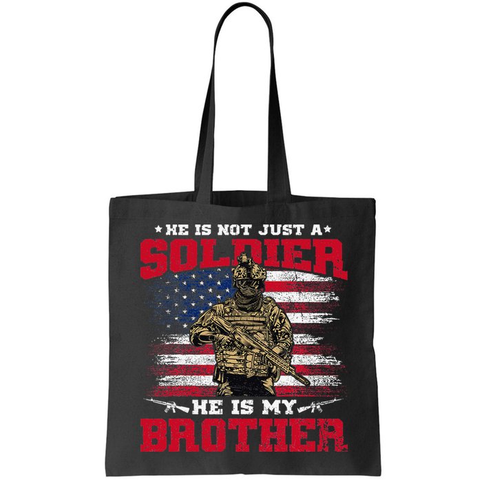 He Is Not Just A Soldier He Is My Brother Proud Army Family Bag
