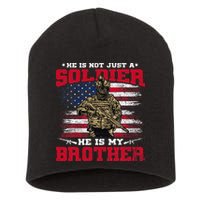 He Is Not Just A Soldier He Is My Brother Proud Army Family Short Acrylic Beanie