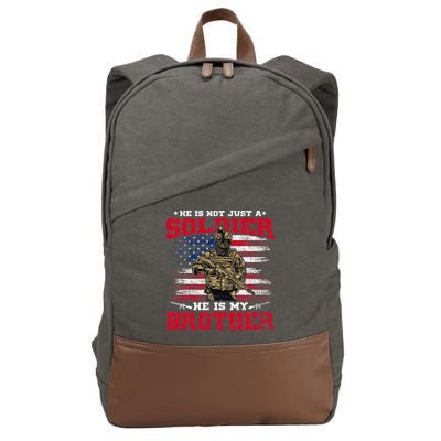 He Is Not Just A Soldier He Is My Brother Proud Army Family Cotton Canvas Backpack