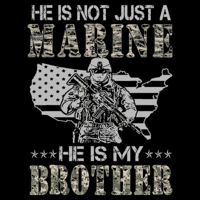 He Is Not Just Marine He Is My Brother Sisters Brothers T-Shirt