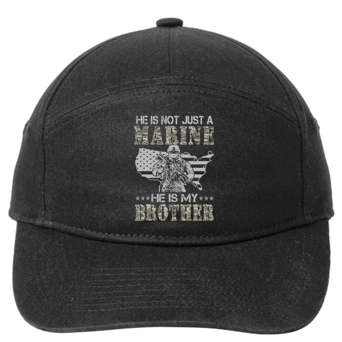 He Is Not Just Marine He Is My Brother Sisters Brothers 7-Panel Snapback Hat