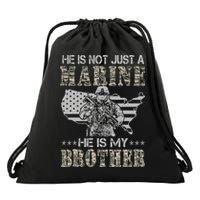 He Is Not Just Marine He Is My Brother Sisters Brothers Drawstring Bag