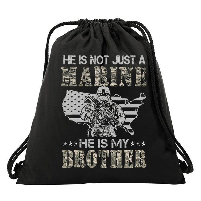 He Is Not Just Marine He Is My Brother Sisters Brothers Drawstring Bag