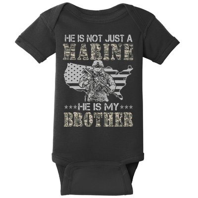 He Is Not Just Marine He Is My Brother Sisters Brothers Baby Bodysuit